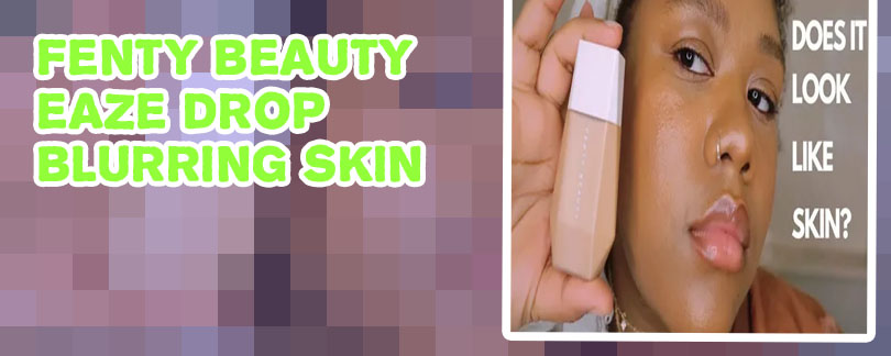 Fenty eaze drop skin tint